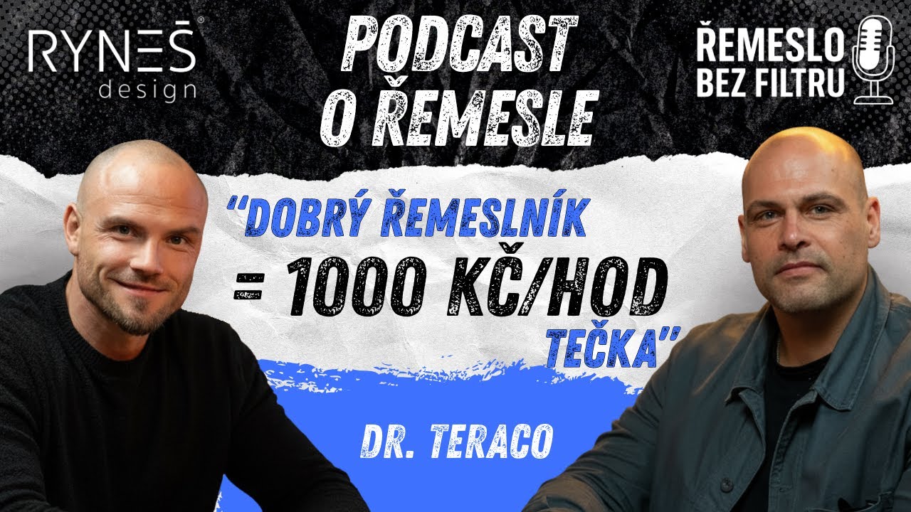 Podcast Řemeslo bez filtru — Dr. Teraco: Dobrý řemeslník = 1000 Kč/hod